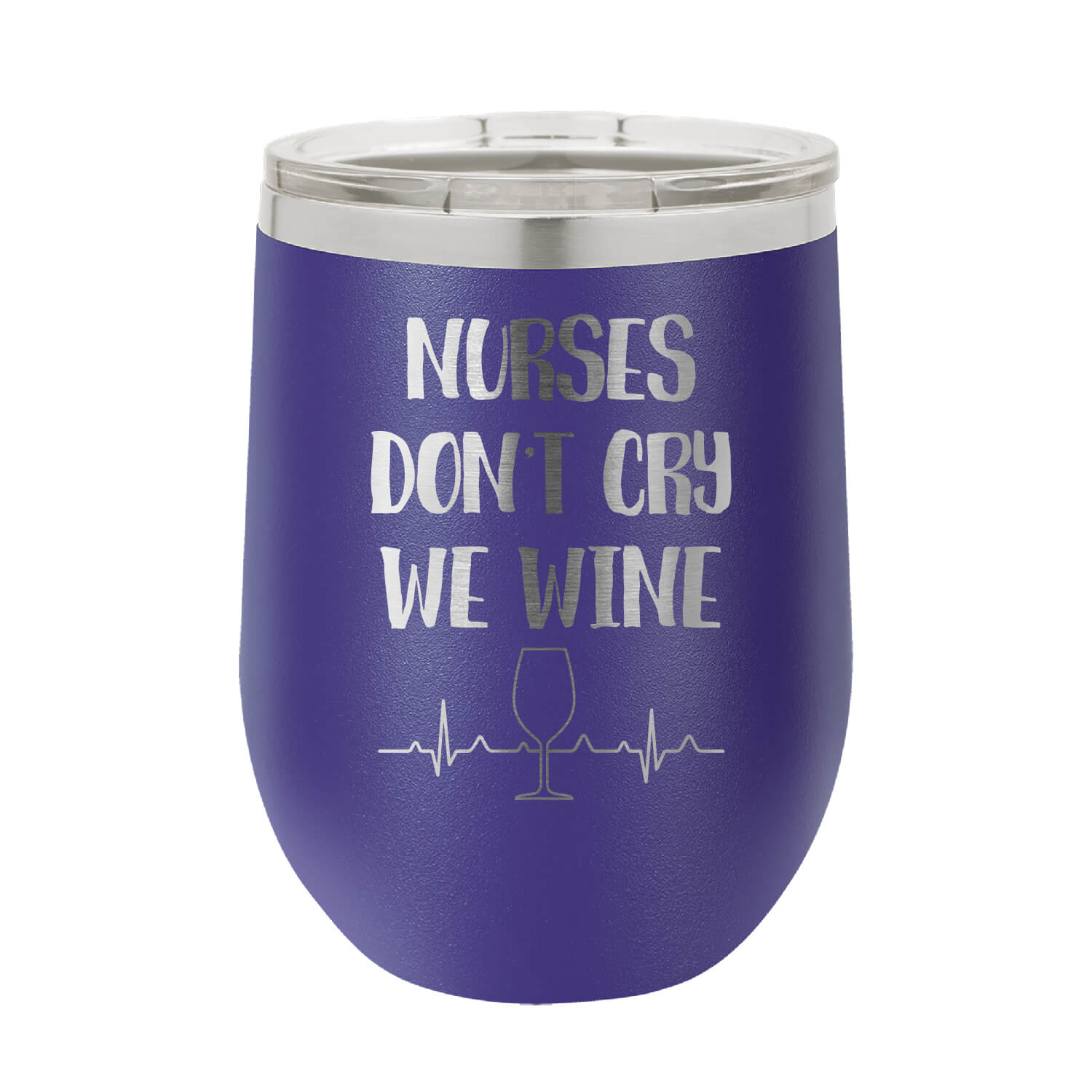 Nurses Don't Cry We Wine Tumbler