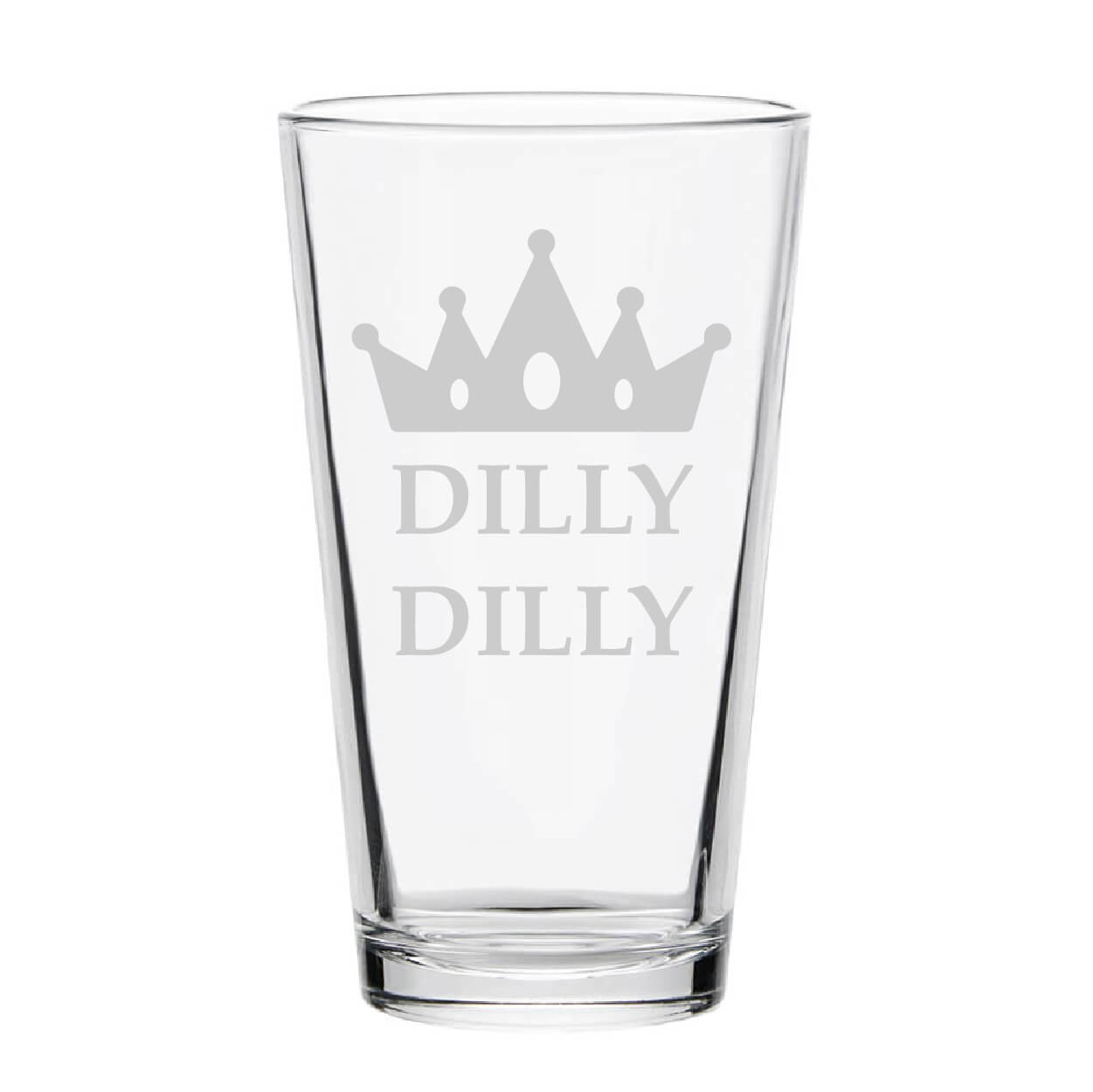 Dilly Dilly Pint Glass