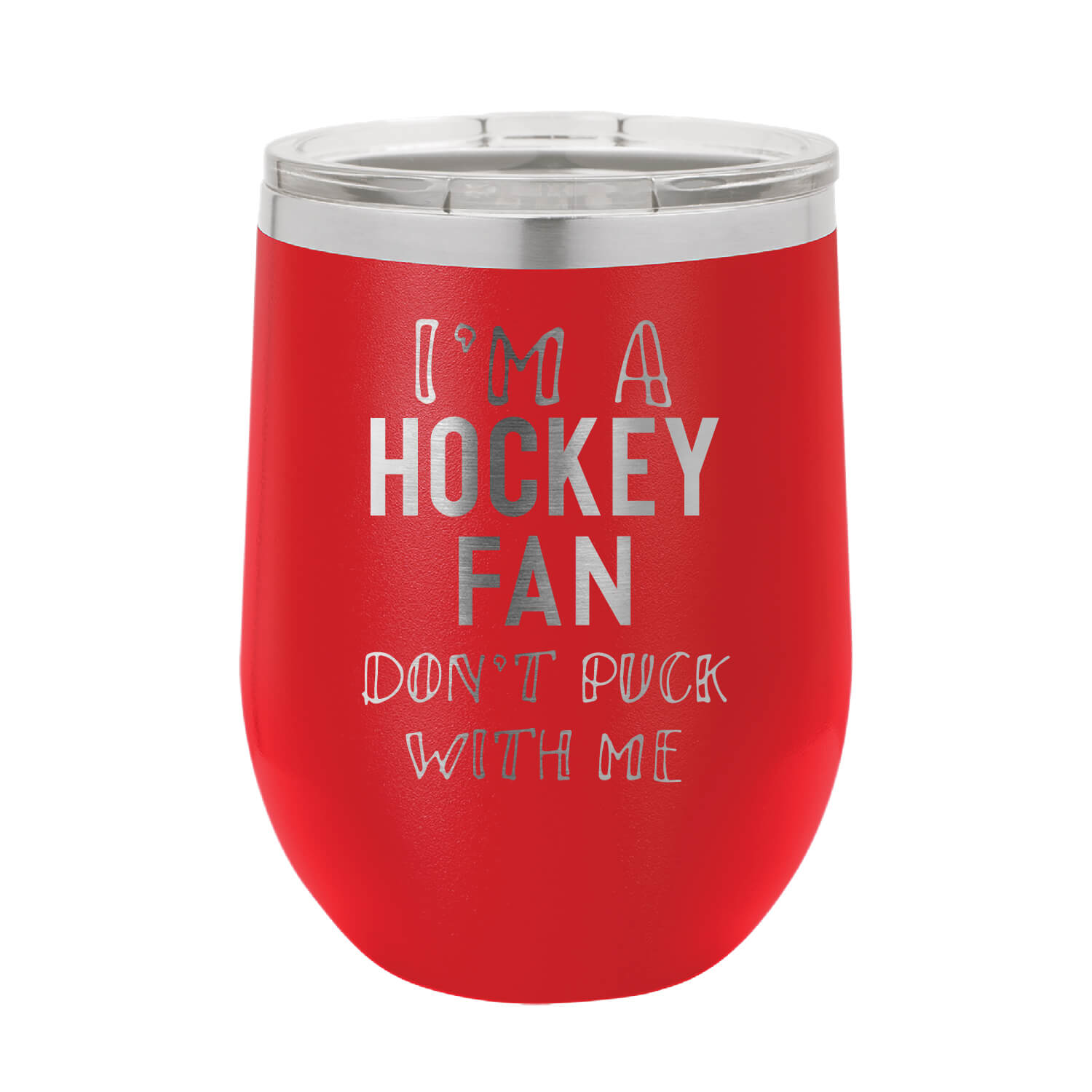 I'm A Hockey... Don't Puck With Me Custom Wine Tumbler