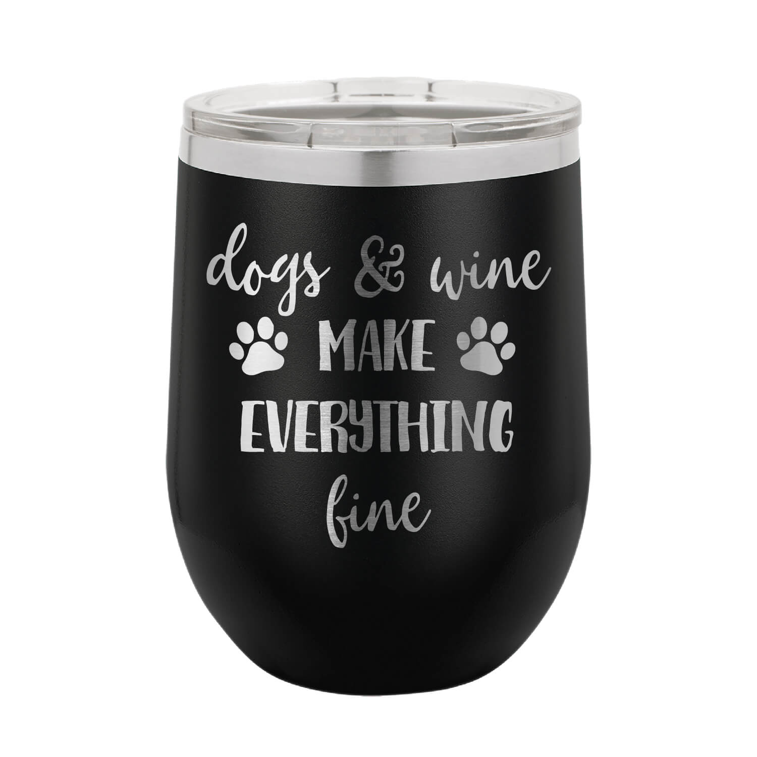 Wine Glass - Dogs & Wine Make Everything Fine