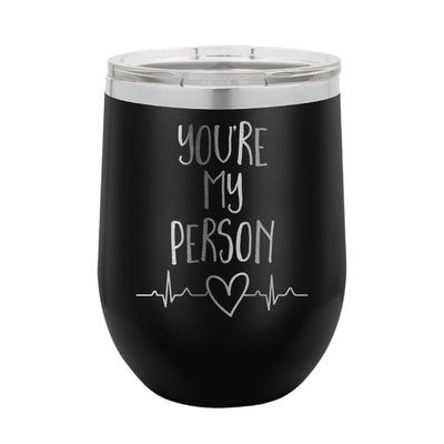You're My Person Wine Tumbler