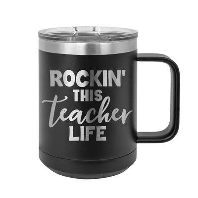 Rockin the Teacher Life Insulated Mug Tumbler