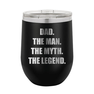 Dad The Man Myth Legend Wine Tumbler