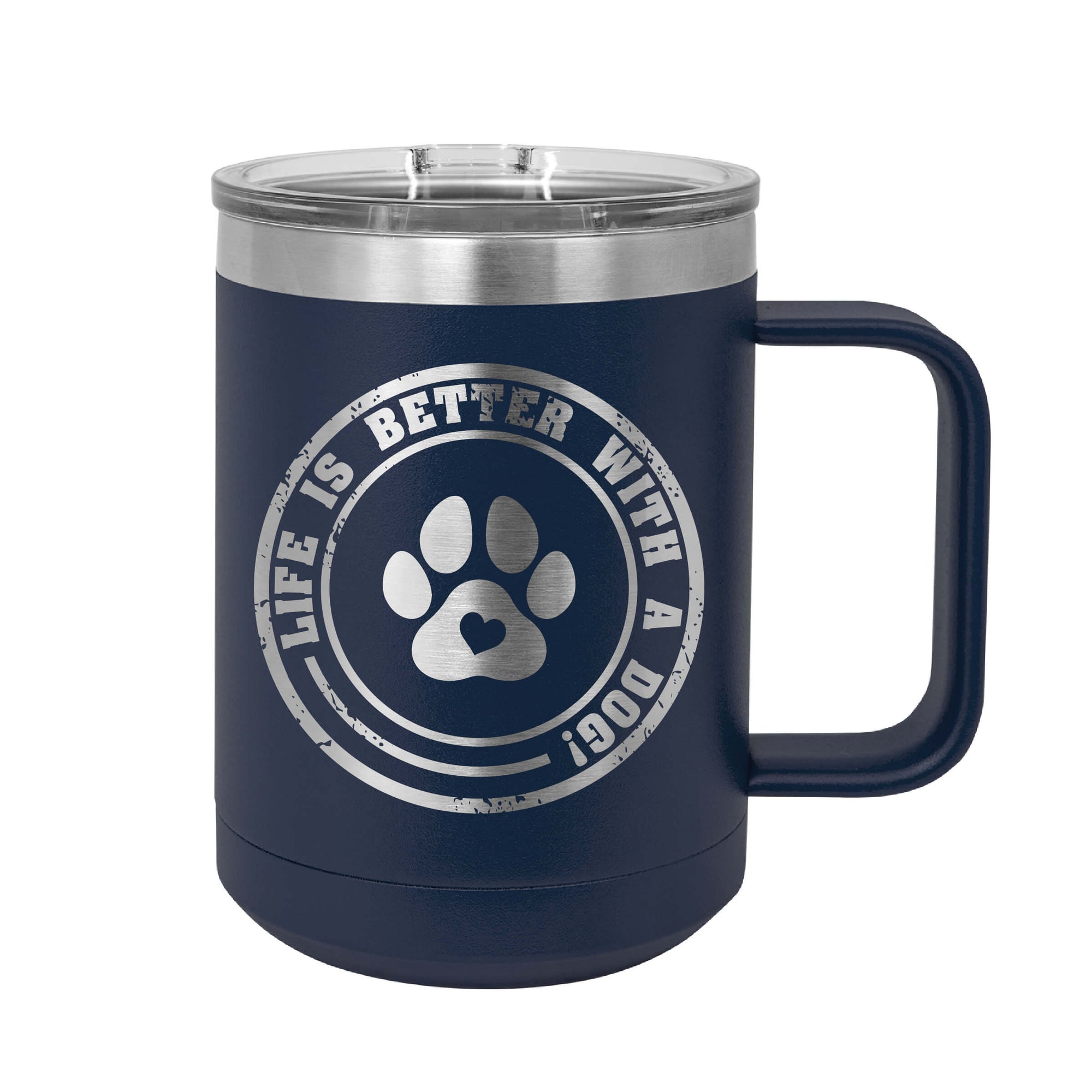 Life is Better With a Dog Insulated Mug Tumbler