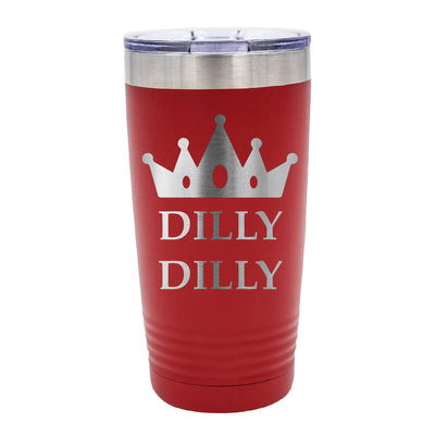 Dilly Dilly Tumbler