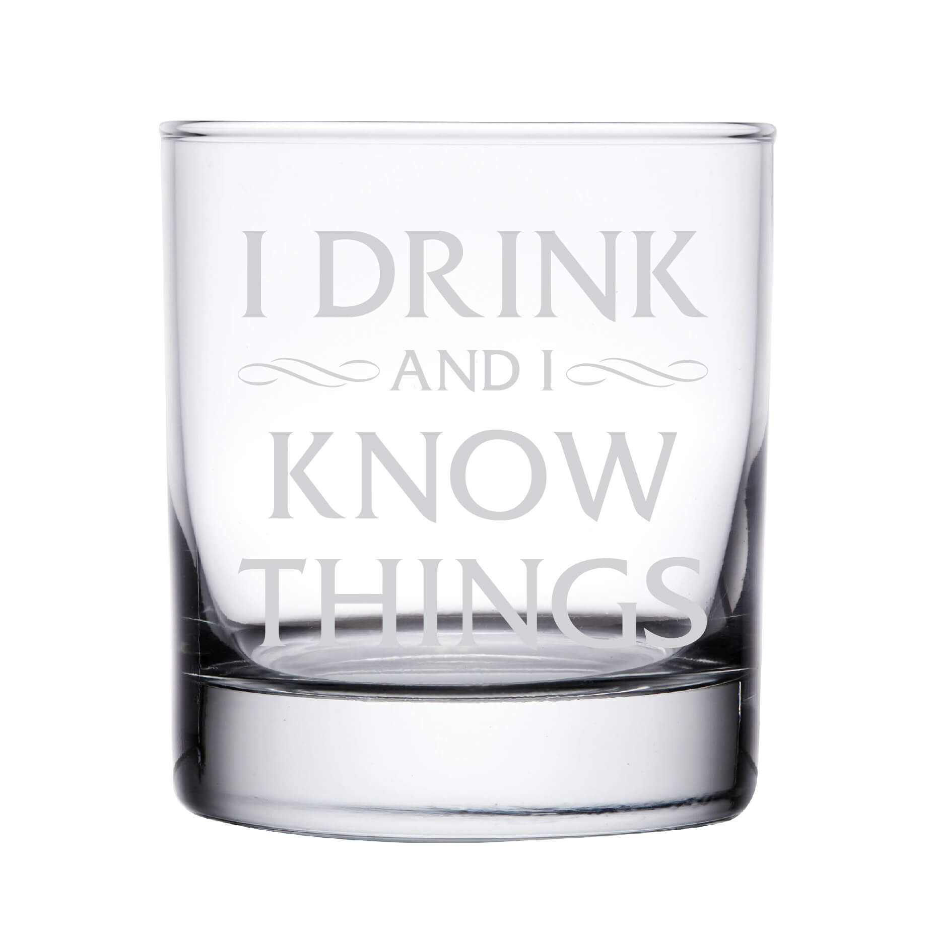 I Drink & I Know Things Whiskey Glass