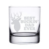 Best Buckin Dad Ever Whiskey Glass