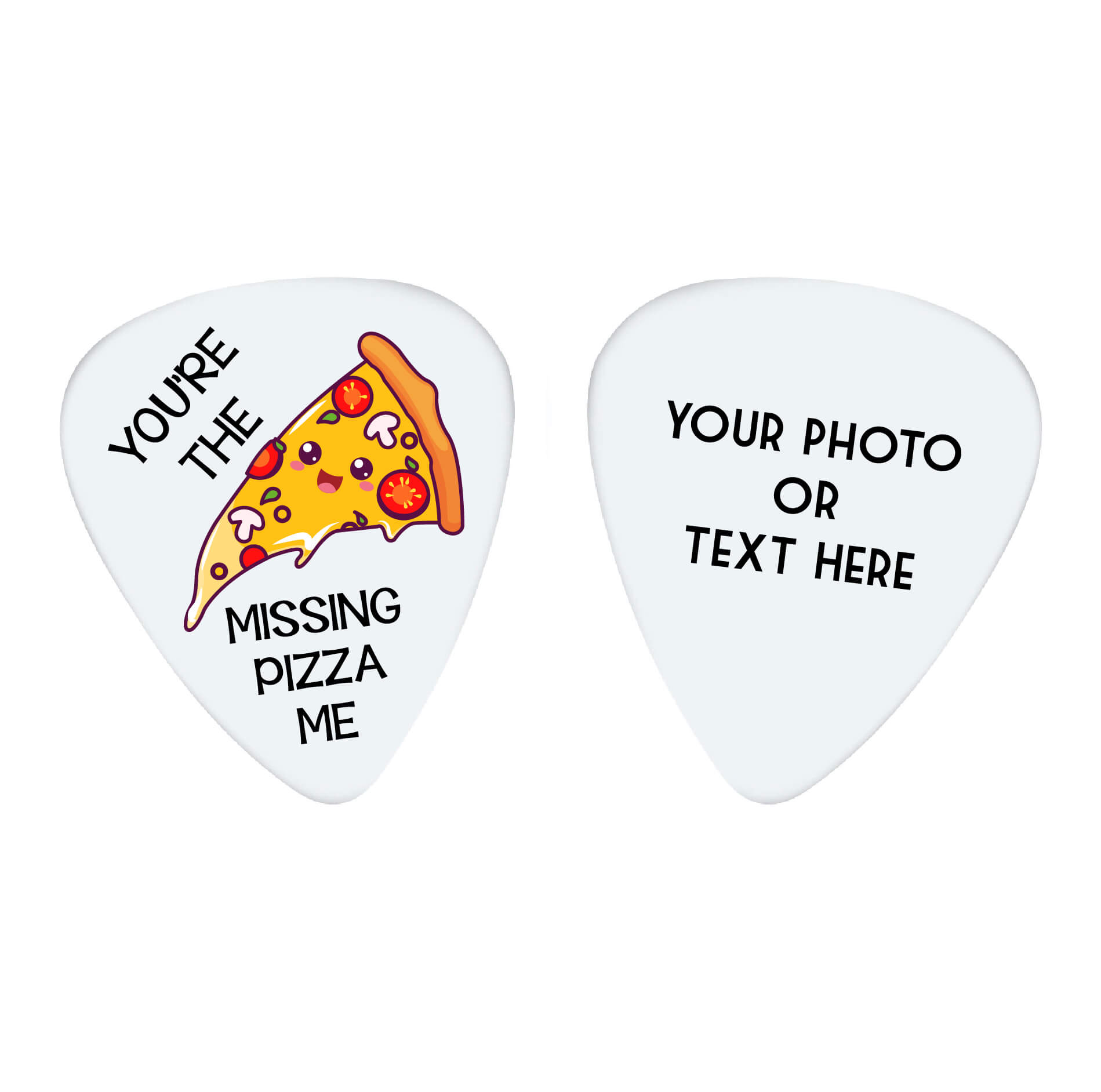 You're The Missing Pizza Me Custom Guitar Pick
